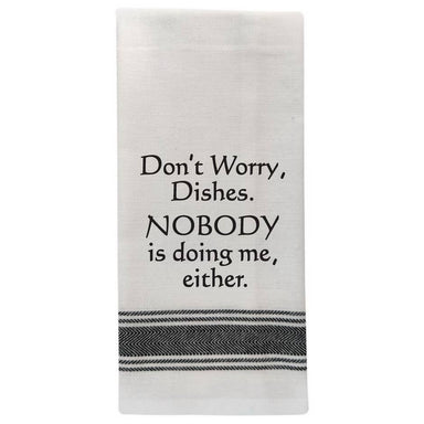Dish Towel Humor... Don't worry dishes… - Coco and lulu boutique