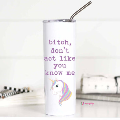 Don't Act Like You Know Me 20oz Stainless Tall Travel Cup - Coco and lulu boutique