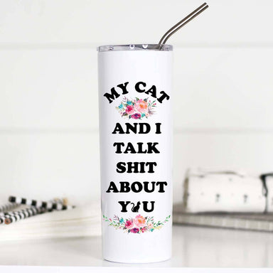 My Cat & I Talk Shit Funny 20oz Stainless Tall Travel Cup - Coco and lulu boutique