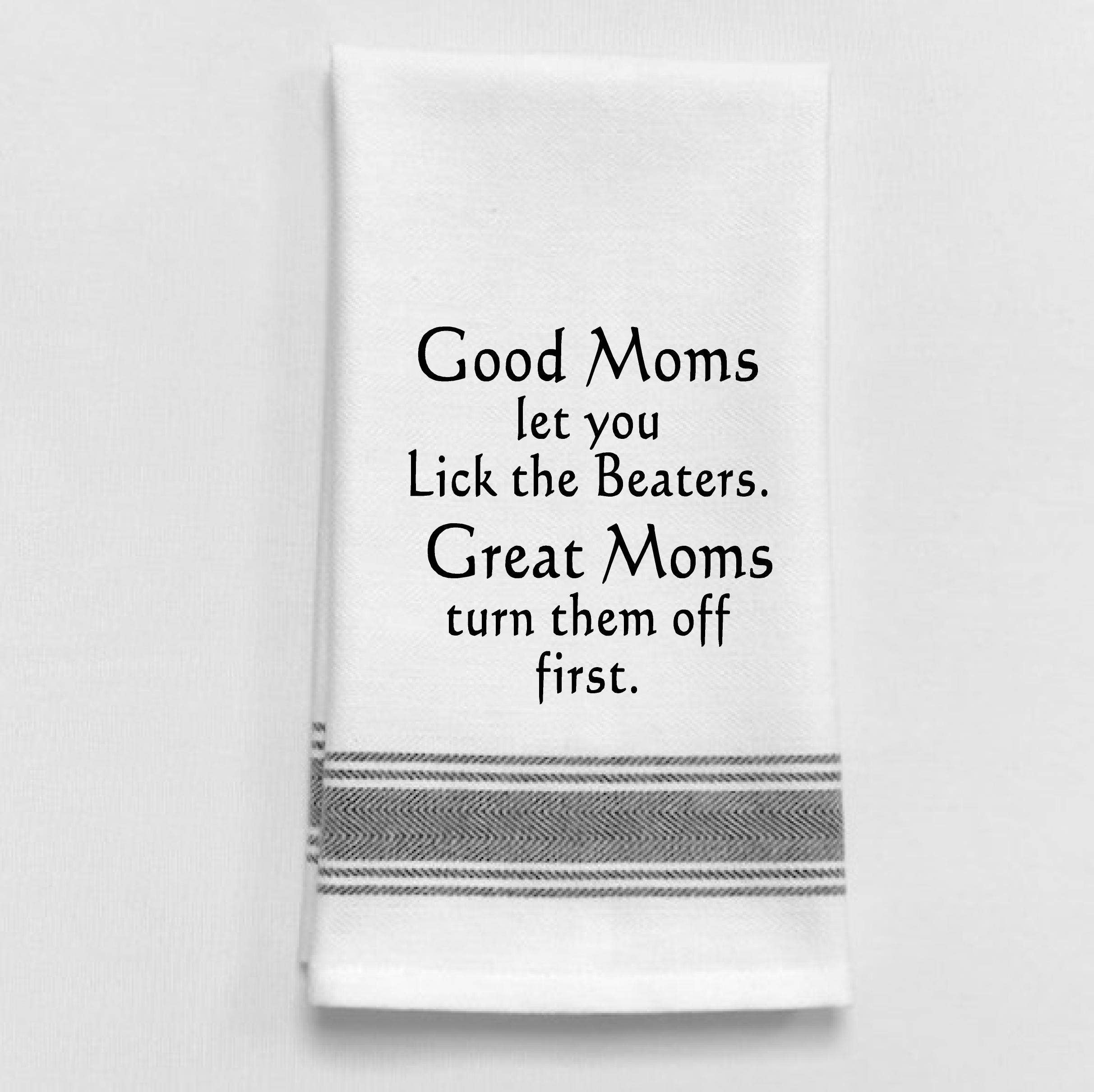 BB-G-76 Good moms let you lick the beaters. Great moms... - Coco and lulu boutique
