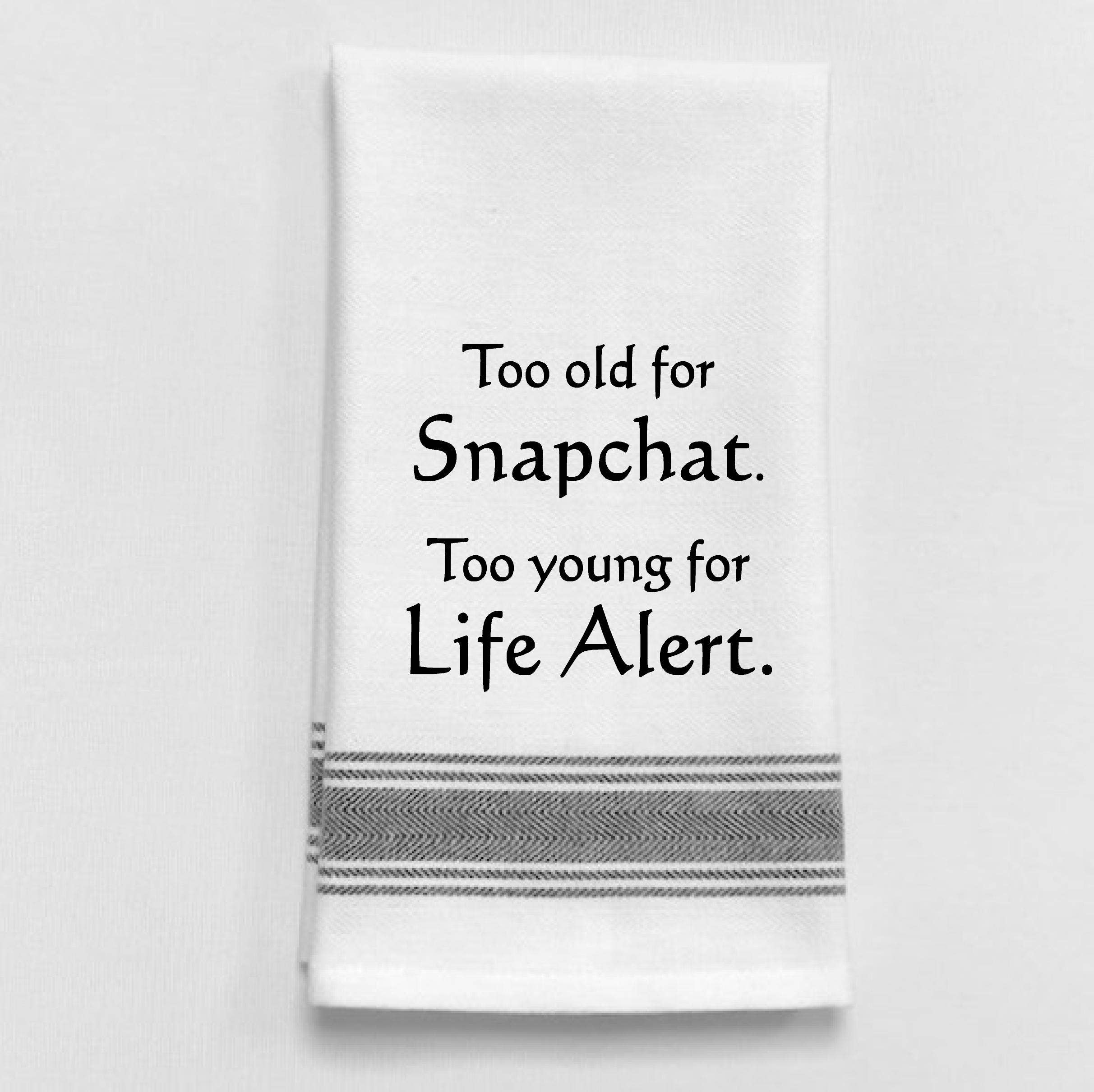 Too old for Snapchat. Too young for life alert. - Coco and lulu boutique