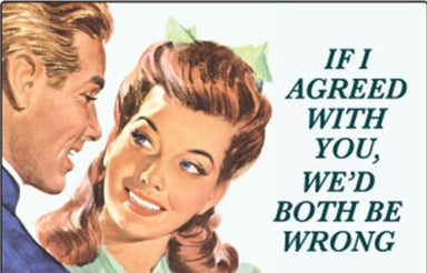 Magnet-If I agreed with you, we’d both be wrong - Coco and lulu boutique