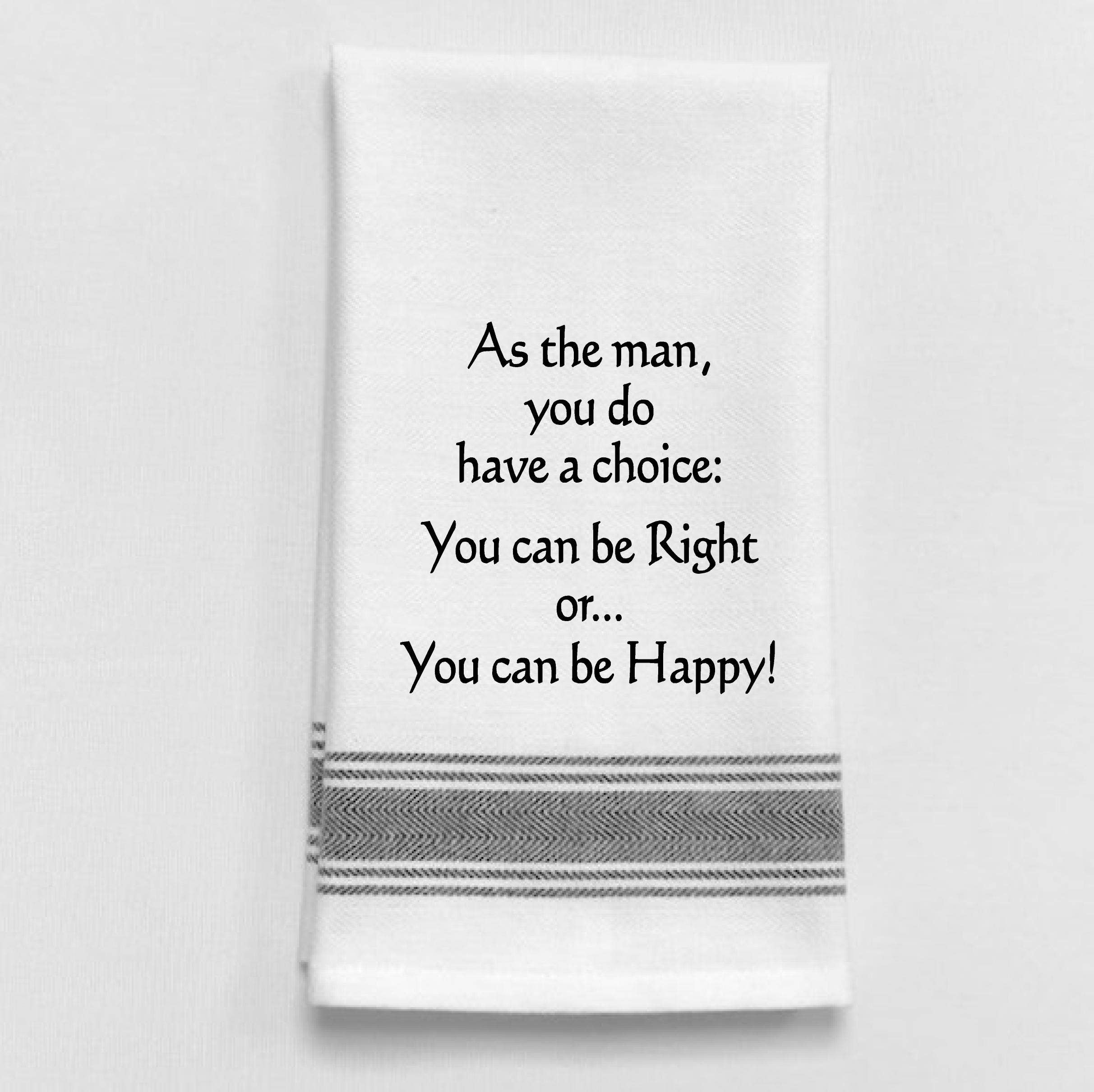 As a man, you do have a choice: you can be...Dish Towel Humor - Coco and lulu boutique