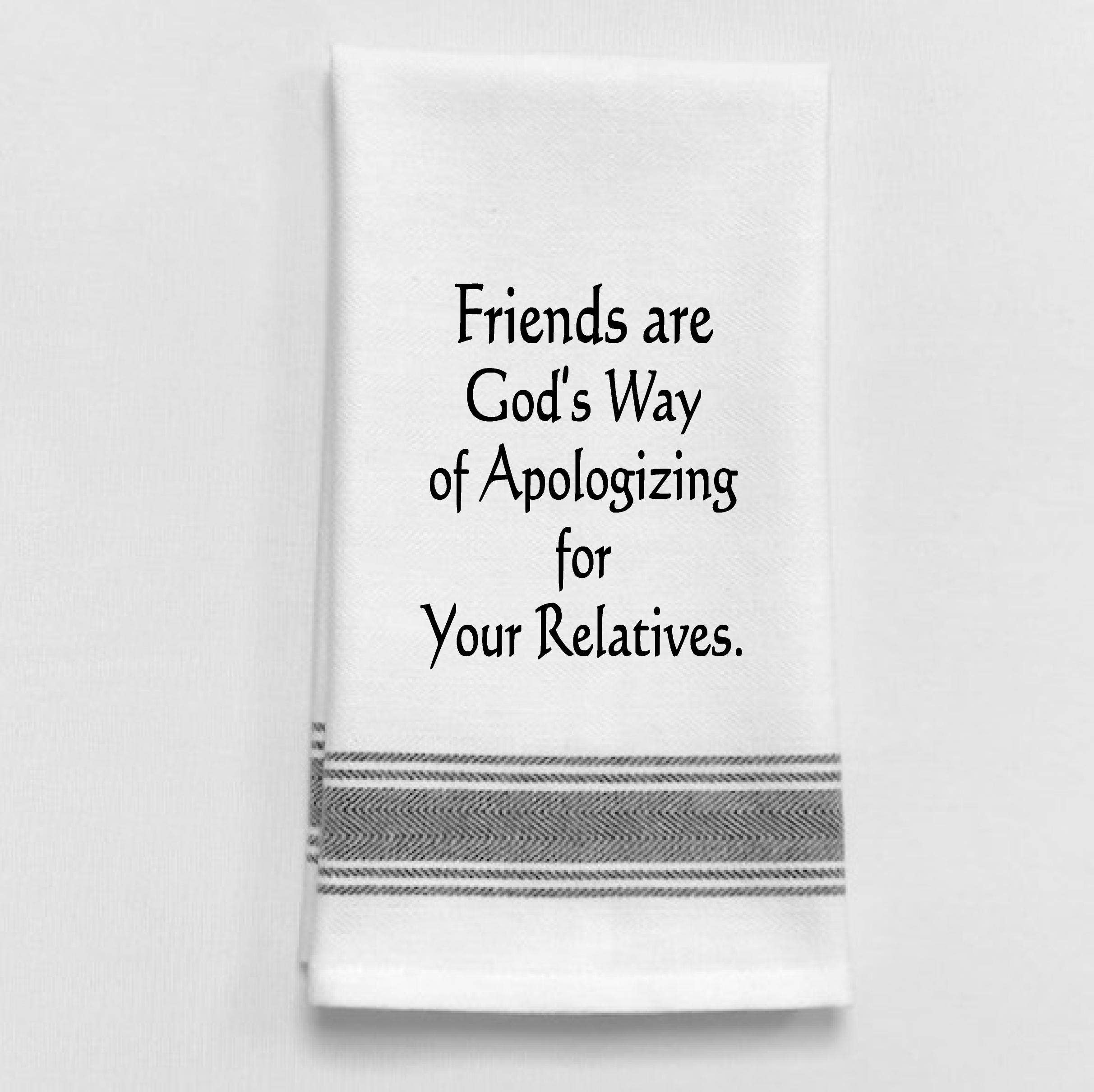  Friends are God's way of apologizing...Dish Towel Humor - Coco and lulu boutique 