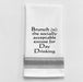 Dish Towel Humor... Brunch...the socially acceptable excuse for Day Drinking! - Coco and lulu boutique 