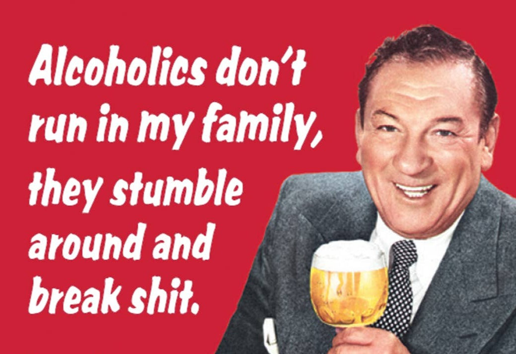 Magnet-Alcoholics don't run in my family… - Coco and lulu boutique 