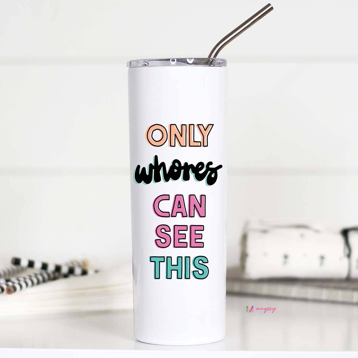 Only Whores Can See This Colorful Tall Travel Cup - Coco and lulu boutique 